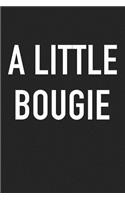 A Little Bougie: A 6x9 Inch Matte Softcover Journal Notebook with 120 Blank Lined Pages and an Uplifting Empowering Cover Slogan
