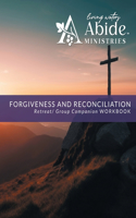 Forgiveness & Reconciliation - Retreat/Group Companion Workbook