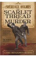 Sherlock Holmes and The Scarlet Thread of Murder