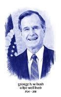 George Bush A Life Well Lived