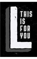 Take the L: A Journal Full of l'S. for Those Moments the Universe Insists That You Must Look Like an Ass Hole. Lined Notebook. 150 Pages