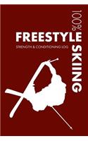 Freestyle Skiing Strength and Conditioning Log: Daily Freestyle Skiing Training Workout Journal and Fitness Diary for Skier and Instructor - Notebook