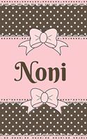 Noni: Cute Stylish - Brown and Pink Soft Cover Blank Lined Notebook (6 X 9 110 Pages) Planner Composition Book (Best Noni and Grandma Gift Idea for Mother