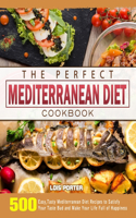 Perfect Mediterranean Diet Cookbook