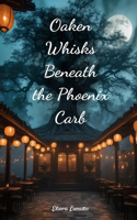 Oaken Whisks Beneath the Phoenix Carb