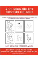 Best Books for Toddlers Aged 2 (A Coloring book for Preschool Children)