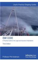 ISM CODE A PRACTICAL GUIDE TO THE LEGAL: A Practical Guide to the Legal and Insurance Implications(Lloyd's Practical Shipping Guides)