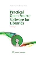 Practical Open Source Software for Libraries