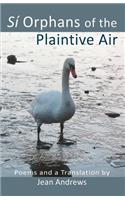Si Orphans of the Plaintive Air