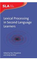 Lexical Processing in Second Language Learners: Papers and Perspectives in Honour of Paul Meara(39 Second Language Acquisition)