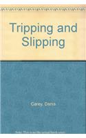 Tripping and Slipping