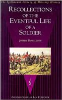 Recollections of the Eventful Life of a Soldier