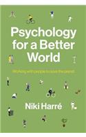 Psychology for a Better World: Working with People to Save the Planet. Revised and Updated Edition.