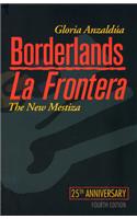 Borderlands/La Frontera: The New Mestiza, Fourth Edition