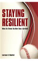 Staying Resilient When Life Throws You More Than A Curveball