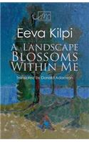 A Landscape Blossoms Within Me