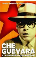 Che Guevara Y La Revolución Latinoamericana