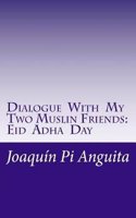 Dialogue with My Two Muslin Friends: Eid Adha Day