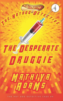 The Desperate Druggie