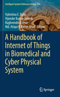 Handbook of Internet of Things in Biomedical and Cyber Physical System