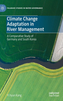 Climate Change Adaptation in River Management