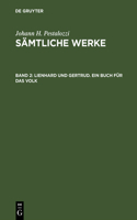 Sämtliche Werke, Band 2, Lienhard und Gertrud. Ein Buch für das Volk