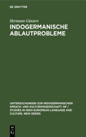 Indogermanische Ablautprobleme: Untersuchungen Über Schwa Secundum, Einen Zweiten Indogermanischen Murmelvokal(6 Untersuchungen Zur Indogermanischen Sprach- Und Kulturwissen)