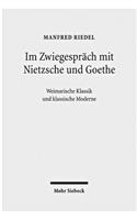 Im Zwiegesprach mit Nietzsche und Goethe