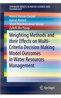 Weighting Methods and Their Effects on Multi-Criteria Decision Making Model Outcomes in Water Resources Management
