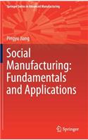 Social Manufacturing: Fundamentals and Applications