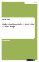 Premium-Fitnessstudio in Rostock. Ein Strategiekonzept