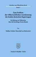Zum Problem Der Volkerrechtlichen Anerkennung Der Beiden Deutschen Regierungen