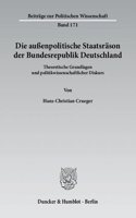 Die Aussenpolitische Staatsrason Der Bundesrepublik Deutschland: Theoretische Grundlagen Und Politikwissenschaftlicher Diskurs