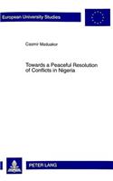 Towards a Peaceful Resolution of Conflicts in Nigeria