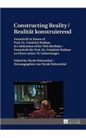 Constructing Reality / Realitaet konstruierend