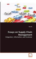 Essays on Supply Chain Management - Integration, Information, and Customer