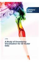 A Study of Uncertainty Visualization for 3D Scalar Data