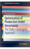 Optimisation of Production Under Uncertainty: The State-Contingent Approach