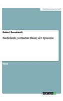 Bachelards poetischer Raum der Episteme
