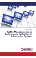 Traffic Management and Performance Evaluation of Information Systems