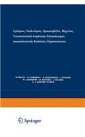 Epilepsie - Narkolepsie Spasmophilie - Migräne Vasomotorisch-Trophische Erkrankungen Neurasthenische Reaktion Organneurosen