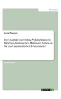 Die Qualität von Online-Vokabeltrainern. Welchen didaktischen Mehrwert haben sie für das Unterrichtsfach Französisch?