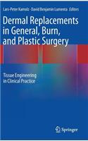 Dermal Replacements in General, Burn, and Plastic Surgery