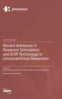 Recent Advances in Reservoir Stimulation and EOR Technology in Unconventional Reservoirs