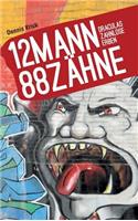 12 Mann - 88 Zähne