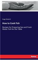 How to Cook Fish