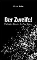 Der Zweifel - Die letzten Stunden des Paul Becker