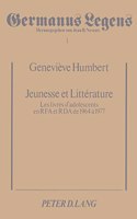 Jeunesse Et Littérature: Les Livres d'Adolescents En Rfa Et RDA de 1964 À 1977