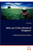 Why are Critics Afraid of Dragons?