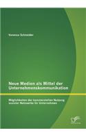Neue Medien als Mittel der Unternehmenskommunikation